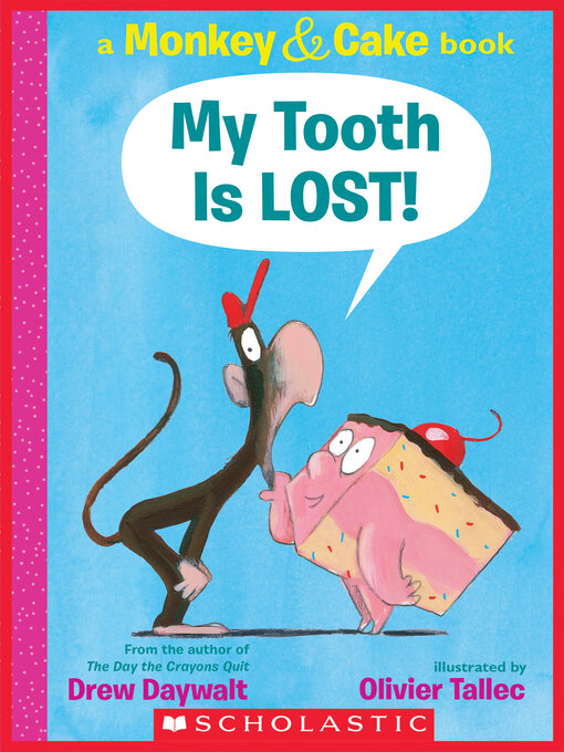 Title details for My Tooth Is LOST! by Drew Daywalt - Wait list